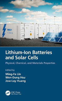 Lithium-Ion Batteries and Solar Cells : Physical, Chemical, and Materials Properties - Ming-Fa Lin