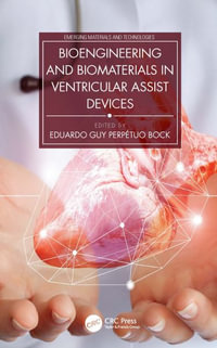 Bioengineering and Biomaterials in Ventricular Assist Devices : Emerging Materials and Technologies - Eduardo Guy PerpÃ©tuo Bock