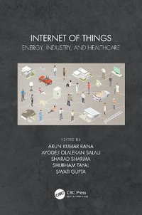 Internet of Things : Energy, Industry, and Healthcare - Arun  Kumar Rana