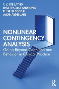 Nonlinear Contingency Analysis : Going Beyond Cognition and Behavior in Clinical Practice - T. V. Joe Layng