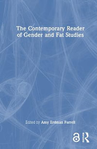 The Contemporary Reader of Gender and Fat Studies - Amy Erdman Farrell