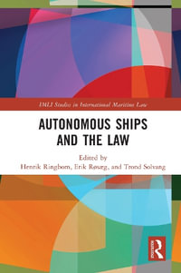 Autonomous Ships and the Law : IMLI Studies in International Maritime Law - Henrik Ringbom