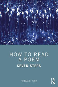 How to Read a Poem : Seven Steps - Thomas H. Ford