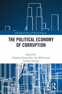 The Political Economy of Corruption - Chandan Kumar Jha