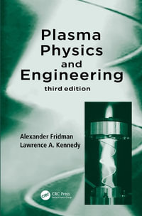 Plasma Physics and Engineering - Alexander Fridman