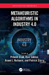 Metaheuristic Algorithms in Industry 4.0 : Advances in Metaheuristics - Pritesh Shah