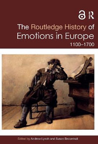 The Routledge History of Emotions in Europe : 1100-1700 - Susan Broomhall