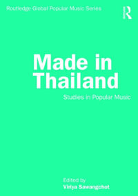 Made in Thailand : Studies in Popular Music - Viriya Sawangchot