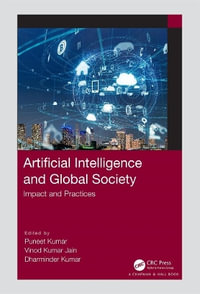 Artificial Intelligence and Global Society : Impact and Practices - Puneet Kumar