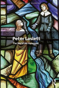 The World We Have Lost : Routledge Classics - Peter Laslett