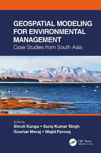 Geospatial Modeling for Environmental Management : Case Studies from South Asia - Shruti Kanga