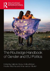 The Routledge Handbook of Gender and EU Politics : Routledge International Handbooks - Gabriele Abels