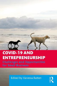 COVID-19 and Entrepreneurship : Challenges and Opportunities for Small Business - Vanessa Ratten