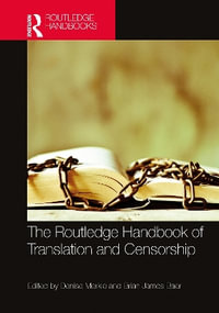 The Routledge Handbook of Translation and Censorship : Routledge Handbooks in Translation and Interpreting Studies - Denise Merkle