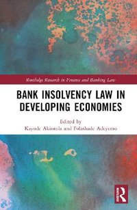 Bank Insolvency Law in Developing Economies : Routledge Research in Finance and Banking Law - Kayode Akintola