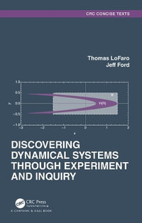 Discovering Dynamical Systems Through Experiment and Inquiry : Textbooks in Mathematics - Thomas Lofaro