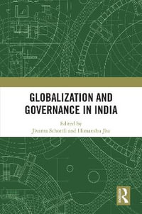 Globalization and Governance in India - Jivanta Schottli