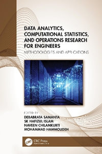 Data Analytics, Computational Statistics, and Operations Research for Engineers : Methodologies and Applications - Debabrata Samanta