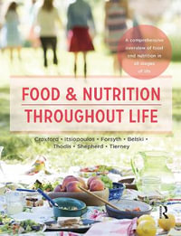 Food and Nutrition Throughout Life : A comprehensive overview of food and nutrition in all stages of life - Sharon Croxford