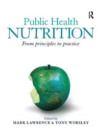 Public Health Nutrition : From principles to practice - Mark Lawrence