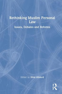 Rethinking Muslim Personal Law : Issues, Debates and Reforms - Hilal Ahmed