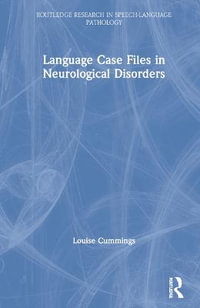 Language Case Files in Neurological Disorders : Routledge Research in Speech-Language Pathology - Louise Cummings