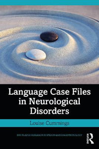 Language Case Files in Neurological Disorders : Routledge Research in Speech-Language Pathology - Louise Cummings