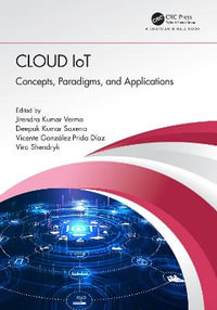 Cloud IoT : Concepts, Paradigms, and Applications - Deepak Kumar  Saxena