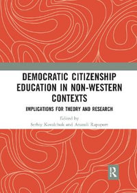 Democratic Citizenship Education in Non-Western Contexts : Implications for Theory and Research - Serhiy Kovalchuk