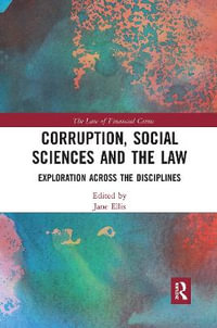 Corruption, Social Sciences and the Law : Exploration across the disciplines - Jane Ellis