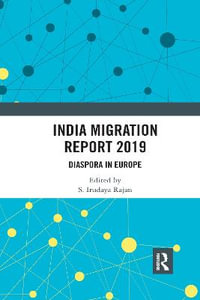 India Migration Report 2019 : Diaspora in Europe - S. Irudaya Rajan