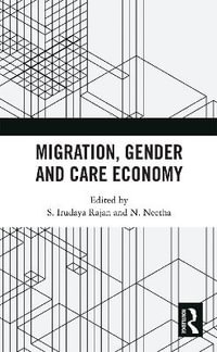 Migration, Gender and Care Economy - S. Irudaya Rajan