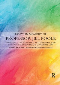 Essays in Memory of Professor Jill Poole : Coherence, Modernisation and Integration in Contract, Commercial and Corporate Laws - Robert Merkin