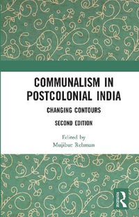 Communalism in Postcolonial India : Changing contours - Mujibur Rehman