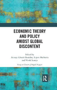 Economic Theory and Policy amidst Global Discontent - Ananya Ghosh Dastidar