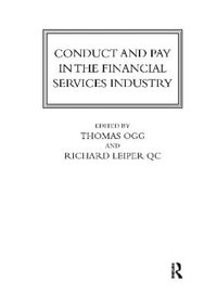 Conduct and Pay in the Financial Services Industry : The regulation of individuals - Thomas Ogg