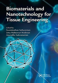 Biomaterials and Nanotechnology for Tissue Engineering - Swaminathan Sethuraman