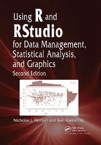 Using R and Rstudio for Data Management, Statistical Analysis, and Graphics - Nicholas J. Horton