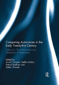 Comparing autocracies in the early Twenty-first Century : Vol 2: The Performance and Persistence of Autocracies - Aurel Croissant