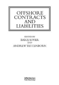 Offshore Contracts and Liabilities : Maritime and Transport Law Library - Baris Soyer