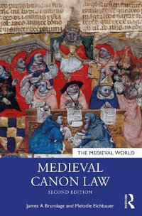 Medieval Canon Law : The Medieval World - James A. Brundage