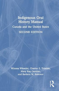 Indigenous Oral History Manual : Canada and the United States - Winona Wheeler