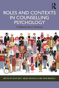 Roles and Contexts in Counselling Psychology : Professionals in Practice - Daisy Best