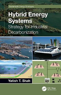 Hybrid Energy Systems : Strategy for Industrial Decarbonization - Yatish T. Shah