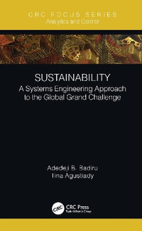 Sustainability : A Systems Engineering Approach to the Global Grand Challenge - Adedeji B. Badiru