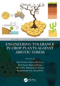 Engineering Tolerance in Crop Plants Against Abiotic Stress : Footprints of Climate Variability on Plant Diversity - Shah Fahad