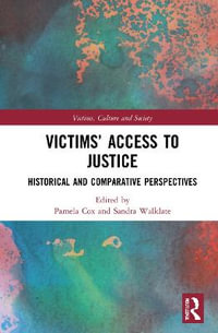 Victims' Access to Justice : Historical and Comparative Perspectives - Pamela Cox