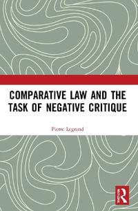 Comparative Law and the Task of Negative Critique - Pierre Legrand