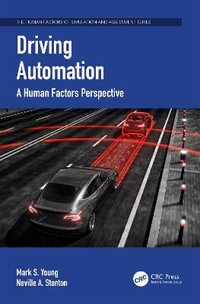 Driving Automation : A Human Factors Perspective - Mark S. Young