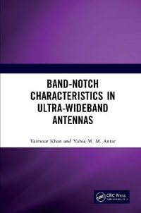 Band-Notch Characteristics in Ultra-Wideband Antennas - Taimoor Khan